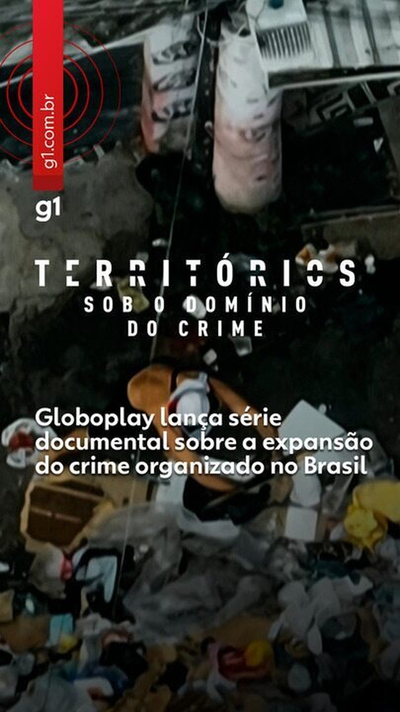 Globoplay Lança ‘Territórios – Sob o Domínio do Crime’: A 100ª Produção Que Revela o Avanço das Facções no Brasil