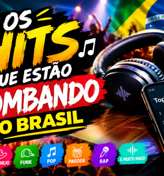 Os Hits que Estão Bombando no Brasil