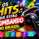 Os Hits que Estão Bombando no Brasil