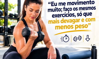 “Eu me movimento muito; faço os mesmos exercícios, só que mais devagar e com menos peso”