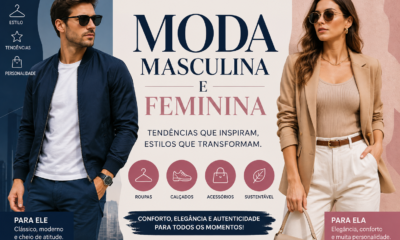 Moda masculina e feminina: tendências que estão transformando o estilo e o jeito de se vestir