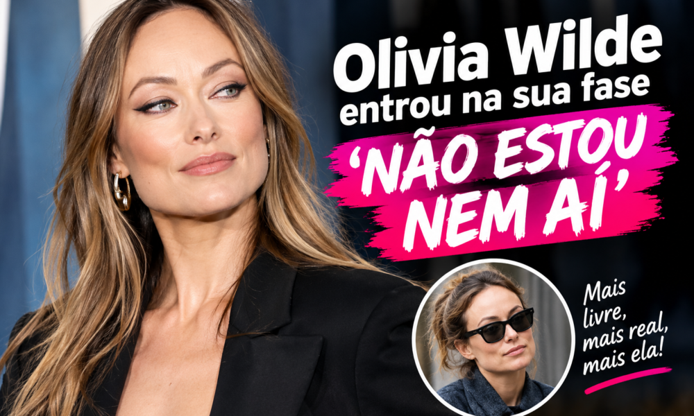 Olivia Wilde entrou na sua fase ‘não estou nem aí’